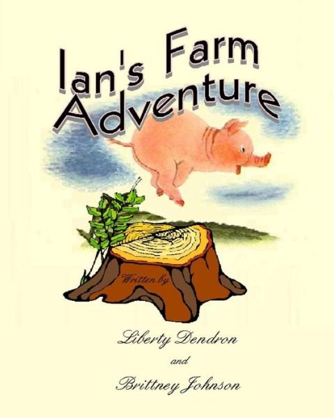 Cover for Liberty Dendron · Ian's Farm Adventure (Paperback Book) (2014)