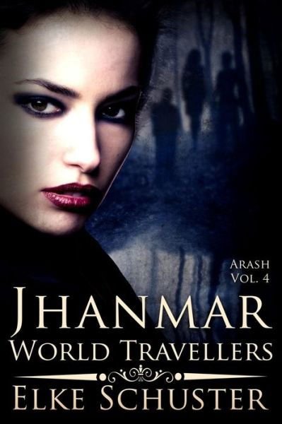 Cover for Elke Schuster · Arash Vol. 4: Jhanmar - World Travellers (Taschenbuch) (2014)