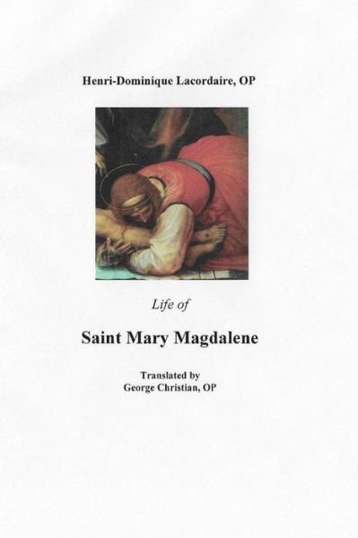 Cover for Op Henri- Dominique Lacordaire · Life of Saint Mary Magdalene (Taschenbuch) (2015)