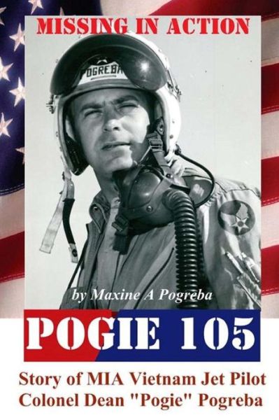 Cover for Maxine Albro Pogreba · Pogie 105 Missing in Action: Vietnam Mia Colonel Dean Pogreba (Paperback Book) (2014)