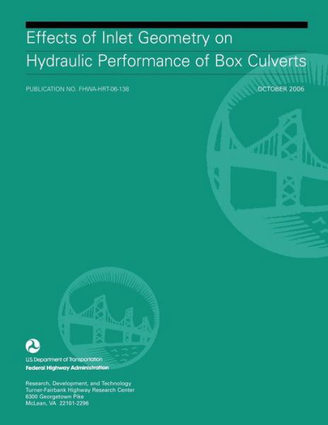 Cover for U S Department of Transportation · Effects of Inlet Geometry on Hydraulic Performance of Box Culverts (Paperback Bog) (2015)