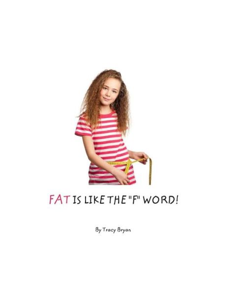 Cover for Tracy Bryan · Fat is Like the (Pocketbok) (2015)