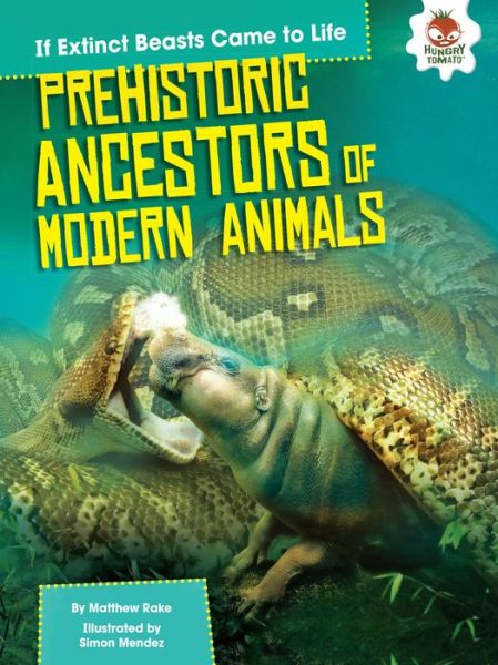 Cover for Matthew Rake · Prehistoric Ancestors of Modern Animals (Paperback Book) (2017)