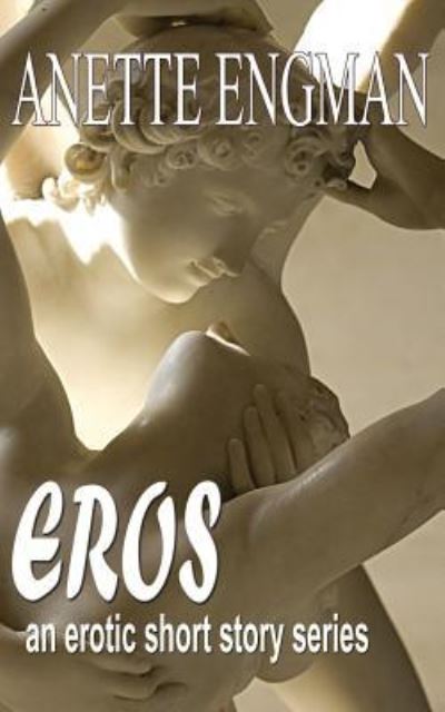 Cover for Anette Engman · EROS... The Erotic Workings of a Woman's Mind (Paperback Book) (2016)