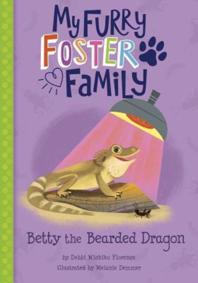 Betty the Bearded Dragon - Debbi Michiko Florence - Books - Capstone - 9781515845591 - August 1, 2019