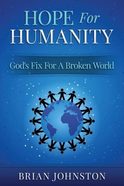 Cover for Brian Johnston · Hope for Humanity - God's Fix for a Broken World (Paperback Book) (2015)