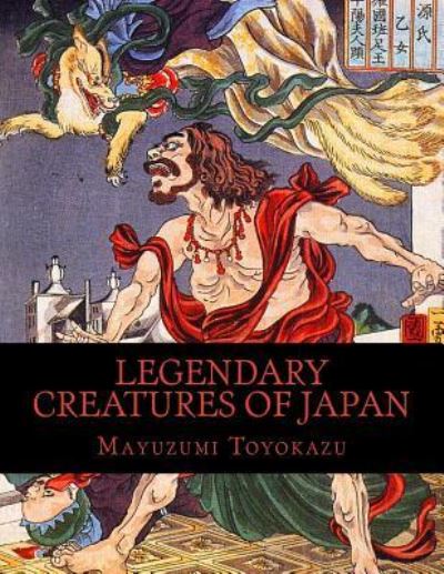 Cover for Mayuzumi Toyokazu · Legendary Creatures of Japan (Paperback Book) (2015)