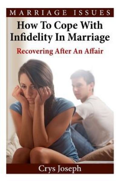 Cover for Crys Joseph · How To Cope With Infidelity In Marriage (Paperback Book) (2015)
