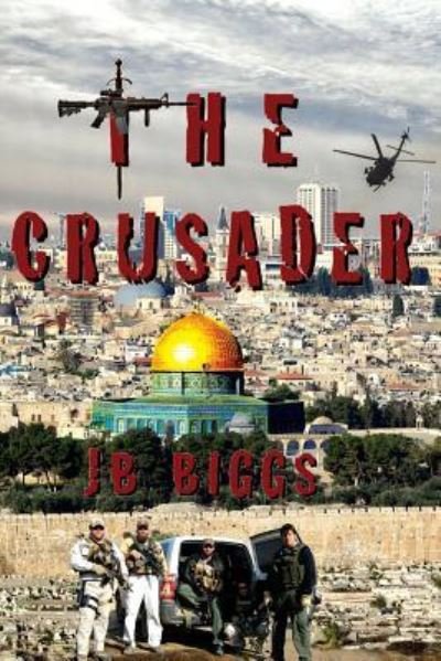 Cover for JB Biggs · The Crusader (Pocketbok) (2016)