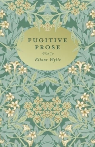 Cover for Elinor Wylie · Fugitive Prose (Paperback Bog) (2020)