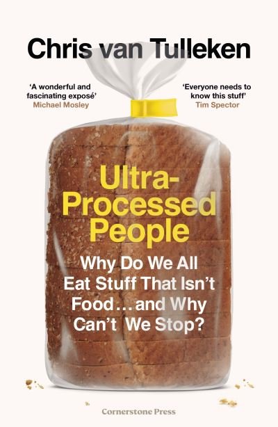 Cover for Chris van Tulleken · Ultra-Processed People: Why Do We All Eat Stuff That Isn't Food ... and Why Can't We Stop? (Paperback Bog) (2023)
