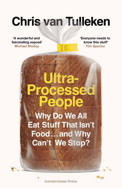 Cover for Chris van Tulleken · Ultra-Processed People: Why Do We All Eat Stuff That Isn't Food ... and Why Can't We Stop? (Pocketbok) (2023)