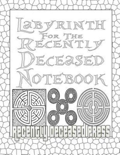 Cover for Recently Deceased Press · Labyrinth For The Recently Deceased Notebook (Paperback Book) (2016)