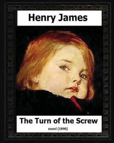 Cover for Henry James · The Turn of the Screw (1898) by Henry James (Paperback Book) (2016)