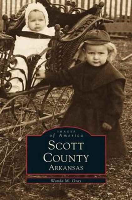 Cover for Wanda M Gray · Scott County, Arkansas (Hardcover Book) (1999)