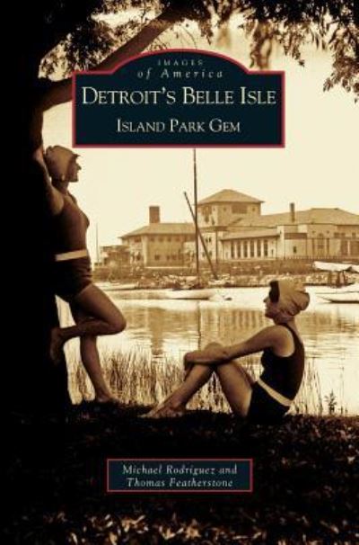 Cover for Sr Michael Rodriguez · Detroit's Belle Isle (Hardcover Book) (2003)