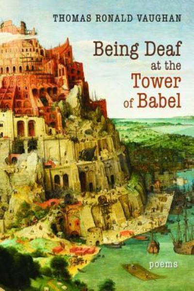 Cover for Thomas Ronald Vaughan · Being Deaf at the Tower of Babel (Paperback Book) (2019)