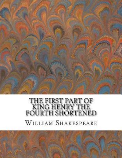 Cover for William Shakespeare · The First Part of King Henry the Fourth Shortened (Paperback Book) (2016)