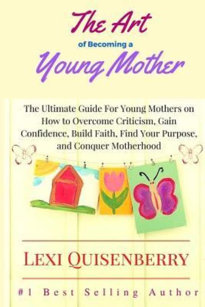 Cover for Lexi Quisenberry · The Art of Becoming a Young Mother (Paperback Book) (2016)