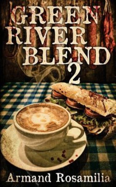 Cover for Armand Rosamilia · Green River Blend 2 (Paperback Book) (2016)