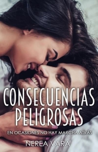 Cover for Nerea Vara · Consecuencias Peligrosas (Pocketbok) (2016)