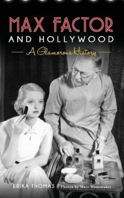 Cover for Erika Thomas · Max Factor and Hollywood (Hardcover Book) (2016)