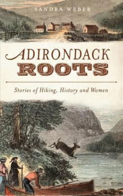 Cover for Sandra Weber · Adirondack Roots (Gebundenes Buch) (2011)