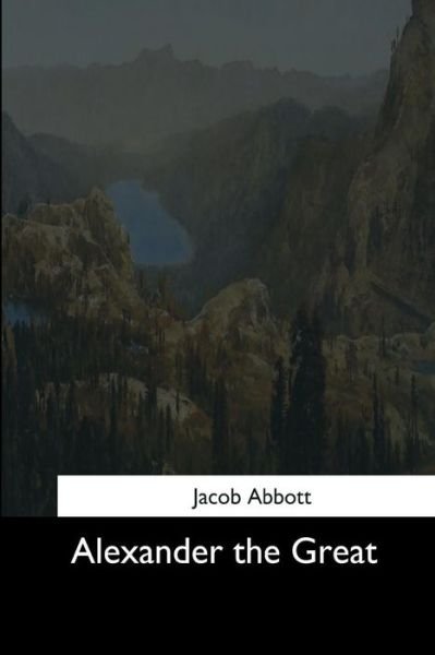 Cover for Jacob Abbott · Alexander the Great (Paperback Book) (2017)