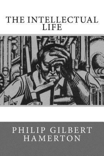 Cover for Philip Gilbert Hamerton · The Intellectual Life (Taschenbuch) (2017)
