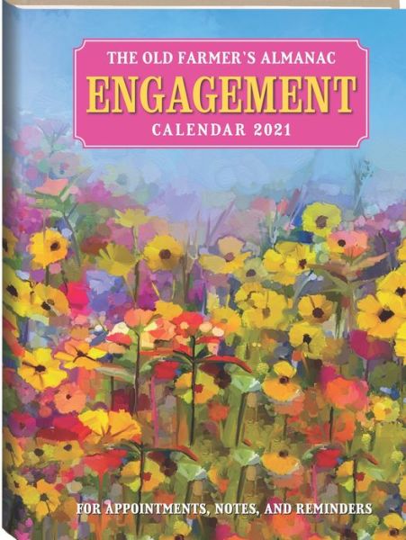 The 2021 Old Farmer's Almanac Engagement Calendar - Old Farmer's Almanac - Książki - Old Farmer's Almanac - 9781571988591 - 21 lipca 2020