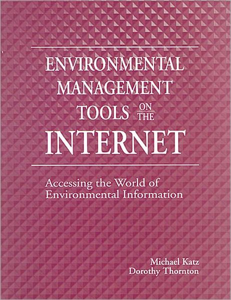 Cover for Michael Katz · Environmental Management Tools on the Internet: Accessing the World of Environmental Information (Paperback Book) (1996)