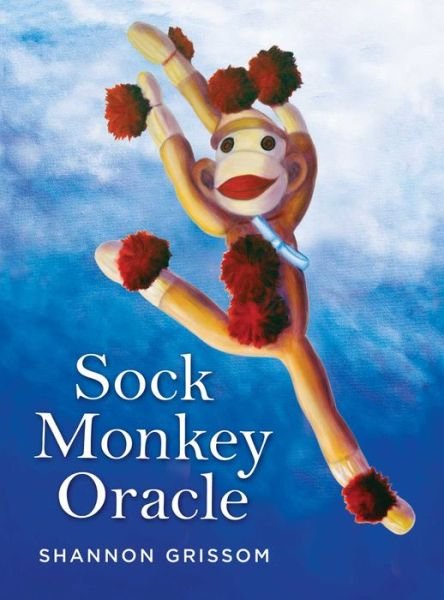 Cover for Grissom, Shannon (Shannon Grissom) · Sock Monkey Oracle (Book) (2022)