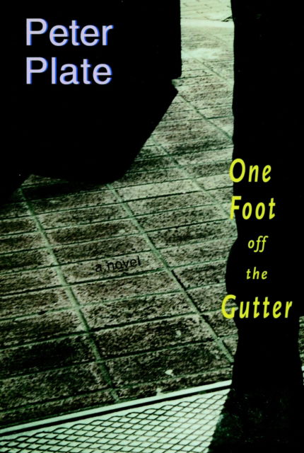 Cover for Peter Plate · One Foot Off The Gutter (Paperback Book) (2001)