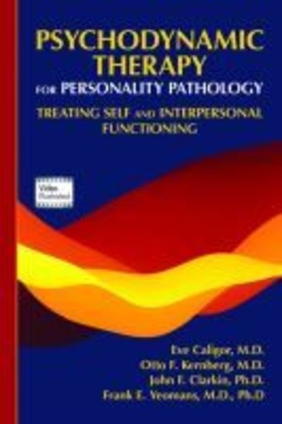 Cover for Caligor, Eve (Clinical Professor of Psychiatry, Columbia University College of Physicians &amp; Surgeons) · Psychodynamic Therapy for Personality Pathology: Treating Self and Interpersonal Functioning (Paperback Bog) (2018)