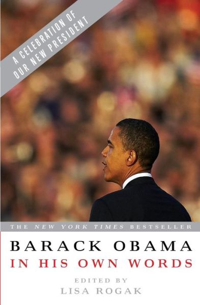 Cover for Lisa Rogak · Barack Obama in his Own Words (Paperback Book) (2008)