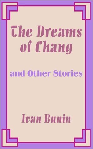 Cover for Ivan Bunin · The Dreams of Chang and Other Stories (Pocketbok) (2002)