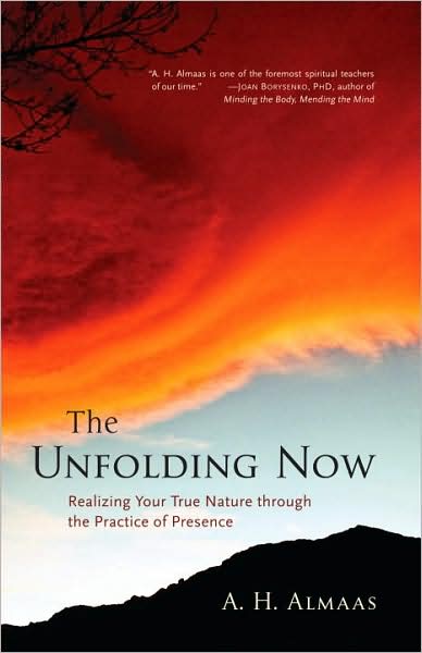 Cover for A. H. Almaas · The Unfolding Now: Realizing Your True Nature through the Practice of Presence (Paperback Book) (2008)