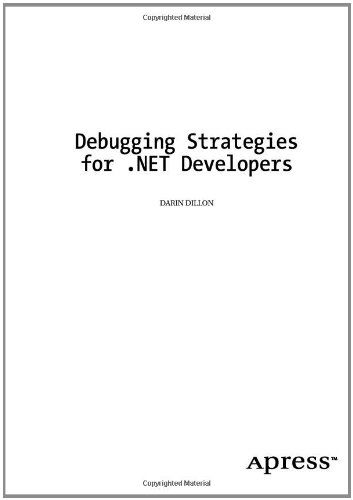 Cover for Darin Dillon · Debugging Strategies For .NET Developers (Paperback Book) [Softcover reprint of the original 1st edition] (2003)
