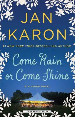 Cover for Jan Karon · Come rain or come shine (Book) [Large print edition. edition] (2016)