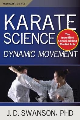 Cover for J. D. Swanson · Karate Science: Dynamic Movement - Martial Science (Pocketbok) [New edition] (2017)