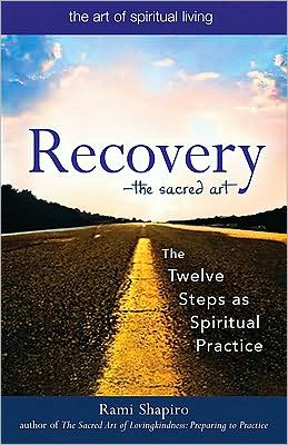 Cover for Rami M. Shapiro · Recovery: The Twelve Steps as Spiritual Practice (Paperback Book) (2009)