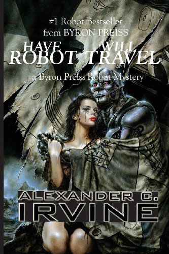 Cover for Alexander C Irvine · Have Robot, Will Travel - Isaac Asimov's Robot Mysteries (Paperback Book) (2013)