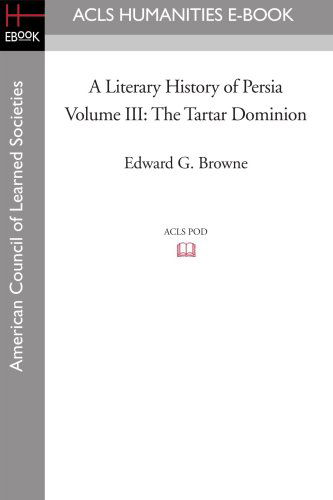 Cover for Edward G. Browne · A Literary History of Persia Volume III the Tartar Dominion (Pocketbok) (2008)