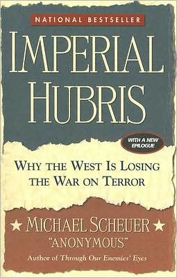 Cover for Michael Scheuer · Imperial Hubris: Why the West Is Losing the War on Terror (Paperback Book) (2007)