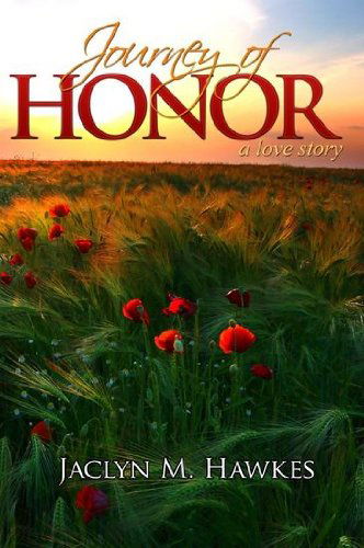 Cover for Jaclyn M. Hawkes · Journey of Honor: a Love Story (Paperback Book) (2010)