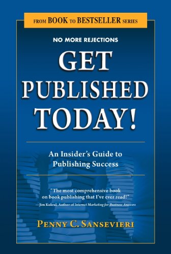 Get Published Today! an Insider's Guide to Publishing Success (From Book to Bestseller) - Penny C. Sansevieri - Bücher - Wheatmark - 9781604945591 - 15. November 2011