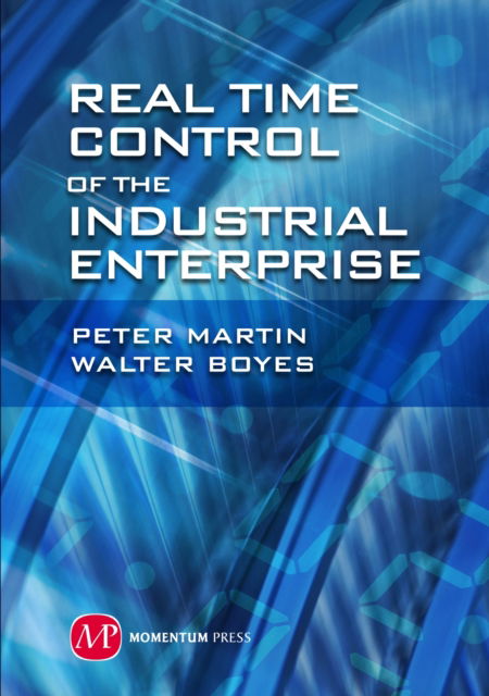 Cover for Peter Martin · Real Time Control of the Industrial Enterprise (Hardcover Book) (2014)