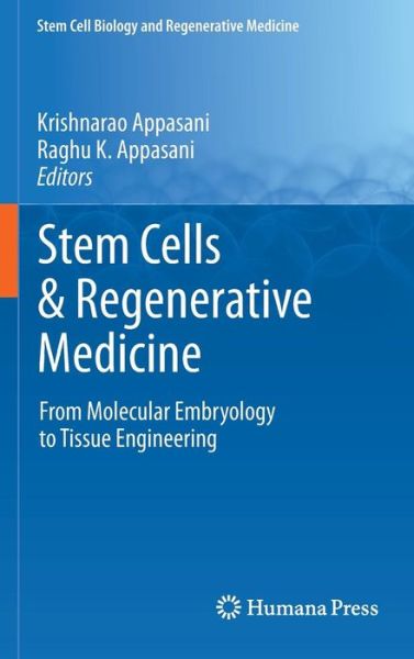 Cover for Krishnarao Appasani · Stem Cells &amp; Regenerative Medicine: From Molecular Embryology to Tissue Engineering - Stem Cell Biology and Regenerative Medicine (Hardcover Book) (2010)