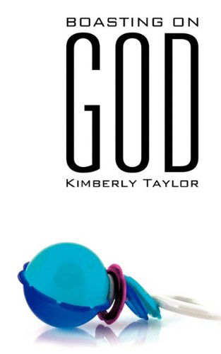 Cover for Kimberly Taylor · Boasting on God (Paperback Book) (2009)