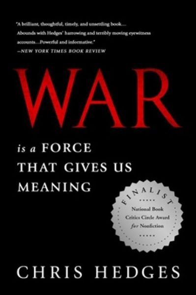 Cover for Chris Hedges · War Is a Force that Gives Us Meaning (Paperback Bog) [First Trade Paper edition] (2014)